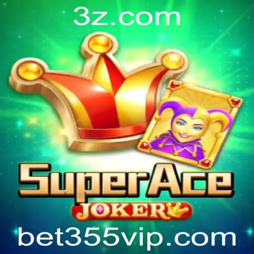 Descubra SuperAceJoker: A Nova Sensação com a Parceria de bet355